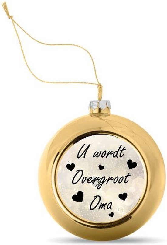 Kerstbal Goudkleurig met Tekst U wordt overgroot Oma - Zwangerschap aankondigen - Bekendmaking Zwangerschap - Zwangerschapsaankondiging - 8 cm Ø - Afbeelding 5 cm Ø