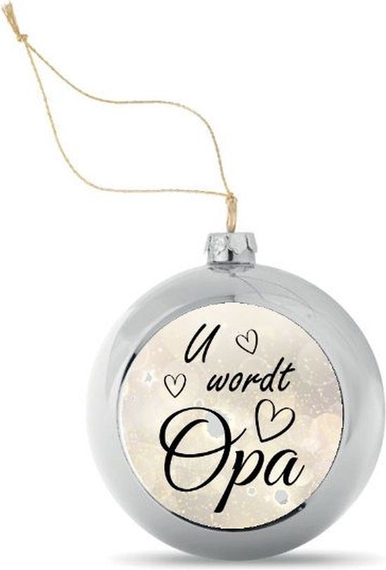 Kerstbal Zilverkleurig met Tekst U wordt Opa - Zwangerschap aankondigen - Bekendmaking Zwangerschap - Zwangerschapsaankondiging - 8 cm Ø - Afbeelding 5 cm Ø